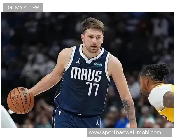 东契奇35分5板8助数据引争议沃西认为未能真正改变比赛局势